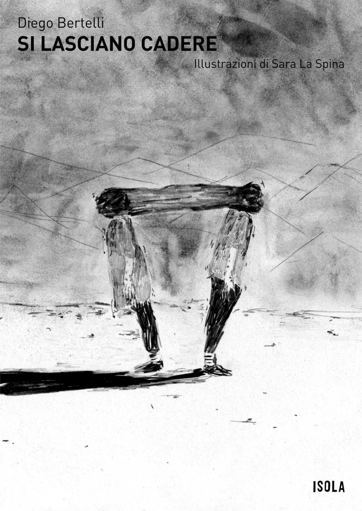 Copertina Diego Bertelli Si lasciano cadere La collana Isola Copertina Diego Bertelli Si lasciano cadere La collana Isola