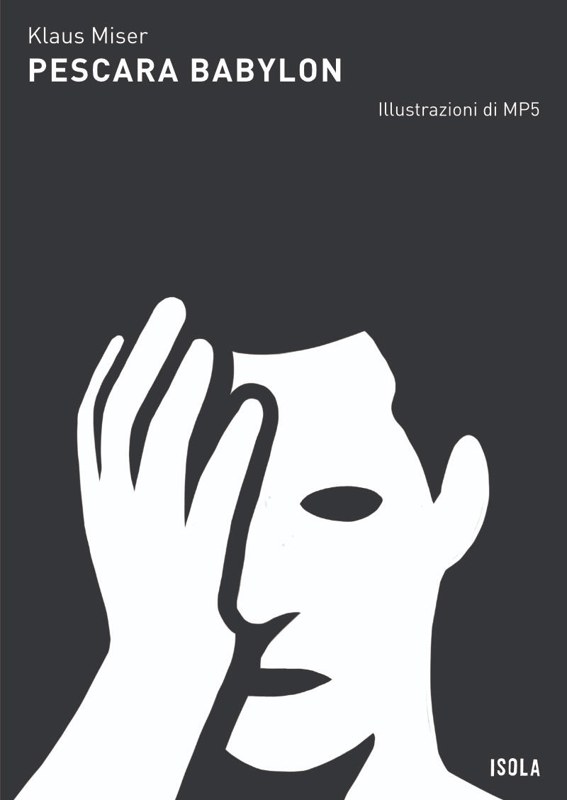 Copertina Klaus Miser Pescara Babylon La collana Isola Copertina Klaus Miser Pescara Babylon La collana Isola