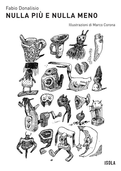 Copertina Fabio Donalisio Nulla più e nulla meno La collana Isola Copertina Fabio Donalisio Nulla più e nulla meno La collana Isola