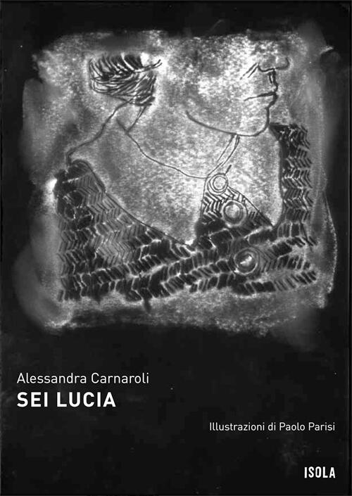Copertina Alessandra Carnaroli Sei Lucia La collana Isola